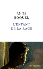 Anne BOQUEL, L’enfant de la rage