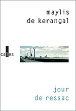 Maylis de KERANGAL, Jour de ressac