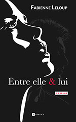 Fabienne LELOUP, Entre elle et lui