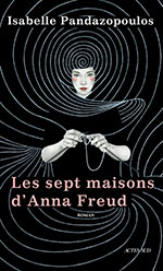 Isabelle Pandazopoulos, Les sept maisons d’Anna Freud