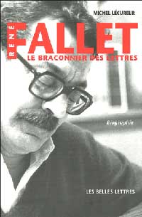 Michel Lcureur :
Ren Fallet, 
le braconnier des lettres.
Les belles lettres, 2005