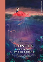 Rolande CAUSSE, Nane et Jean-Luc VÉZINET, Contes des mers et des océans