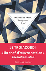 Miquel DE PALOL, Trois  pas vers le sud – Le Troiacord 1