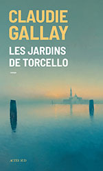 Claudie GALLAY, Les jardins de Torcello