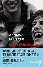 Andrew O&rsquo;HAGAN, Les &eacute;ph&eacute;m&egrave;res
