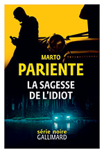 Marto PARIENTE, La sagesse de l’idiot
