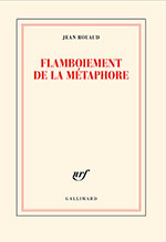 Jean ROUAUD, Flamboiement de la métaphore