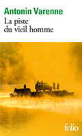 Antonin VARENNE, La  piste du vieil homme