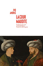 Ivo ANDRI&Cacute;, La Cour maudite