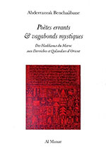 Abderrazzak BENCHA&Acirc;BANE, Po&egrave;tes errants & vagabonds mystiques