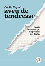 C&eacute;cile CAYREL, Aveu de tendresse