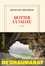 Renaud de CHAUMARAY, Quitter la vall&eacute;e