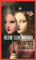 H&eacute;l&egrave;ne CLERC-MURGIER, Meurtres en cinq actes