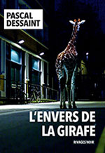 Pascal DESSAINT, L&rsquo;envers de la girafe