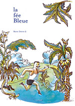 Marie D&Eacute;TR&Eacute;E, La f&eacute;e Bleue