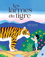 Agn&egrave;s DOMERGUE & Sande THOMMEN, Les larmes du tigre