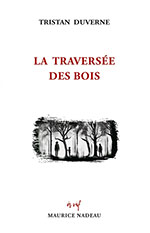 Tristan  DUVERNE, La travers&eacute;e des bois