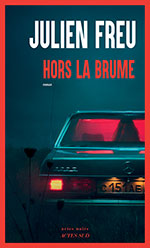 Julien FREU, Hors la brume