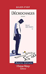 Julien FYOT, D&eacute;crochages