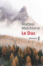 Matteo MELCHIORRE, Le Duc