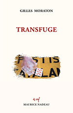 Gilles MORATON, Transfuge