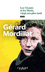 G&eacute;rard  MORDILLAT, Les Vivants et les Morts, vingt ans plus tard