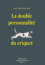 Jean-Pierre POCCIONI, La double personnalit&eacute; du criquet