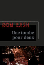 Ron  RASH, Une tombe pour deux