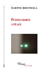 Martine ROFFINELLA, Petites morts &agrave; p&eacute;age
