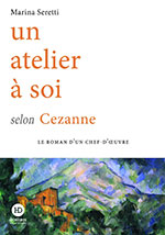 Marina SERETTI, Un atelier à soi selon Cezanne