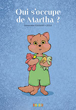  Emmanuelle TOUSSAINT et C&Eacute;CILE, Qui s&rsquo;occupe de Martha&nbsp;?