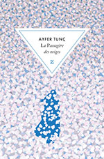Ayfer TUN&Ccedil;, La passag&egrave;re des neiges