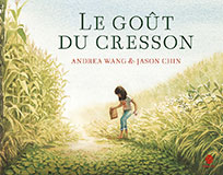 Andrea WANG & Jason CHIN, Le go&ucirc;t du cresson