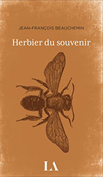Jean-Fran&ccedil;ois BEAUCHEMIN, Herbier du  souvenir