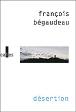 Fran&ccedil;ois B&Eacute;GAUDEAU, D&eacute;sertion