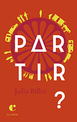 Julia  BILLET,  Partir&nbsp;?