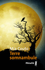 Mia COUTO, Terre somnambule