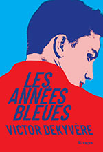 Victor DEKYV&Egrave;RE, Les ann&eacute;es bleues