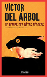 V&iacute;ctor DEL &Aacute;RBOL, Le temps des b&ecirc;tes f&eacute;roces