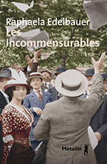 Raphaela EDELBAUER, Les incommensurables