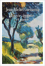 Jean-Michel GUENASSIA, La vie, impair et passe