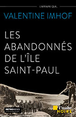 Valentine IMHOF, Les abandonn&eacute;s de l&rsquo;&icirc;le Saint-Paul