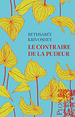 Bethsab&eacute;e KRIVOSHEY, Le contraire de la  pudeur