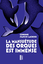 Corinne STANCIU LACROIX, La mansu&eacute;tude des orques est immense