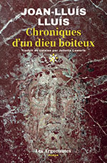 Joan-Llu&iacute;s LLU&Iacute;S, Chroniques d&rsquo;un dieu boiteux