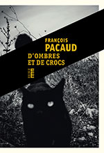 Fran&ccedil;ois PACAUD, D&rsquo;ombres et de crocs