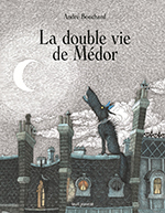 André BOUCHARD, La double vie de Médor