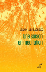 Joshin Luce BACHOUX, Une saison en méditation