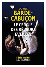 Olivier BARDE-CABUÇON, Le Cercle des rêveurs éveillés