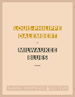 Louis-Philippe DALEMBERT, Milwaukee blues